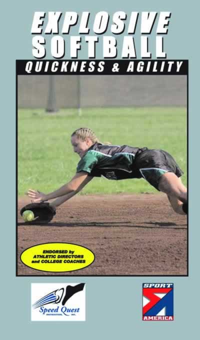 EXPLOSIVE SOFTBALL:<BR> QUICKNESS & AGILITY